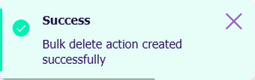 A notification confirming a successful bulk operation