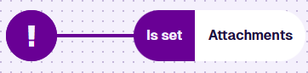 An Is set node checking the Attachments attribute